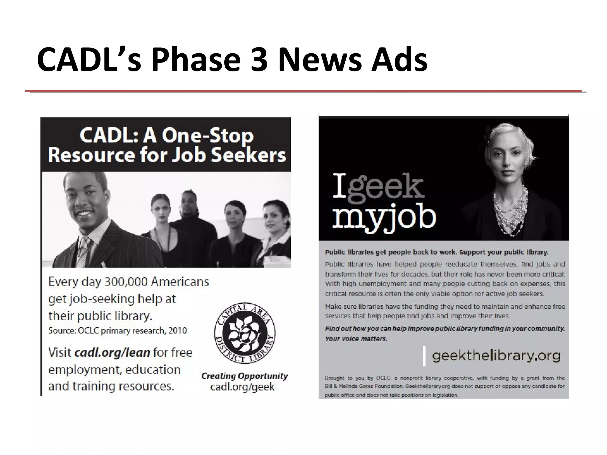 CADL’s Phase 3 News Ads
 