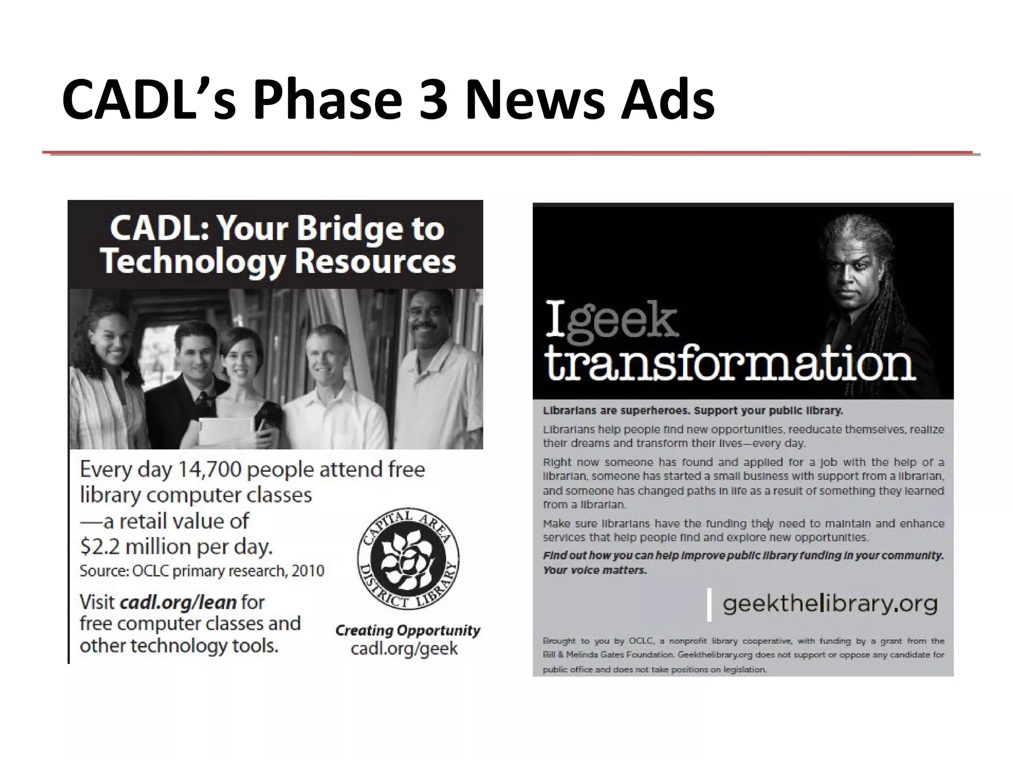 CADL’s Phase 3 News Ads
 