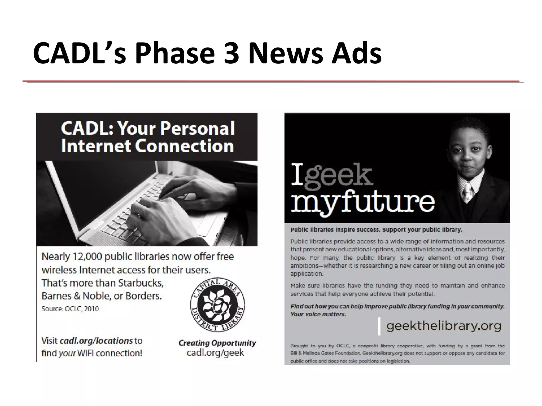 CADL’s Phase 3 News Ads
 
