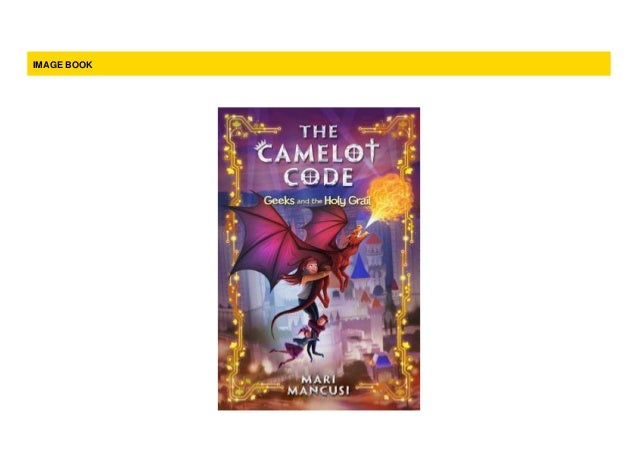Gift Ideas Geeks And The Holy Grail The Camelot Code 2 E Books L