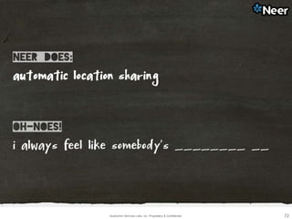 Qualcomm Services Labs, Inc. Proprietary & Confidential 72
 