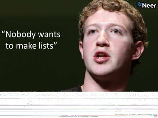 Qualcomm Services Labs, Inc. Proprietary & Confidential 78
“Nobody wants
to make lists”
 