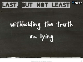 Qualcomm Services Labs, Inc. Proprietary & Confidential 85
 