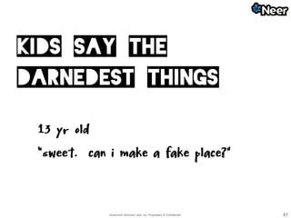 Qualcomm Services Labs, Inc. Proprietary & Confidential 87
 