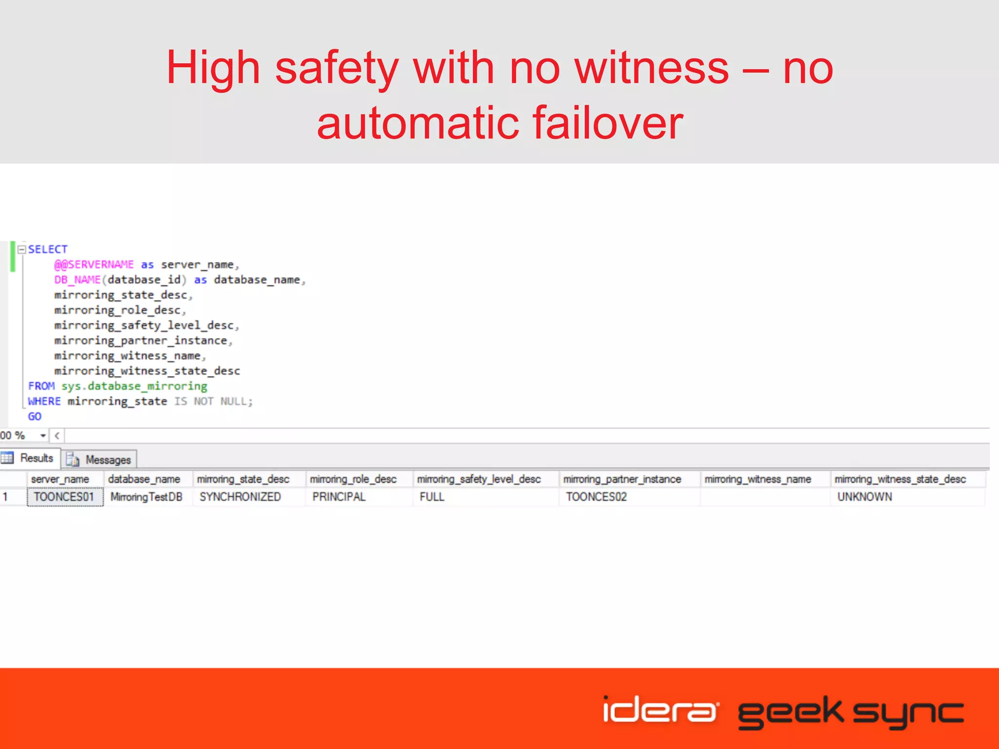 High safety with no witness – no automatic failover 