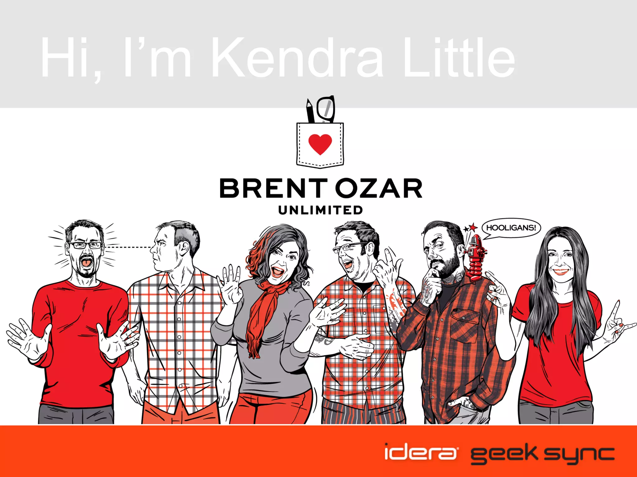 Hi, I’m Kendra Little 