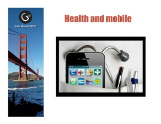 Health and mobile
SAN FRANCISCO	

 