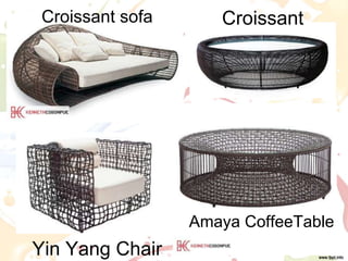 Croissant
Yin Yang Chair
Amaya CoffeeTable
Croissant sofa
 