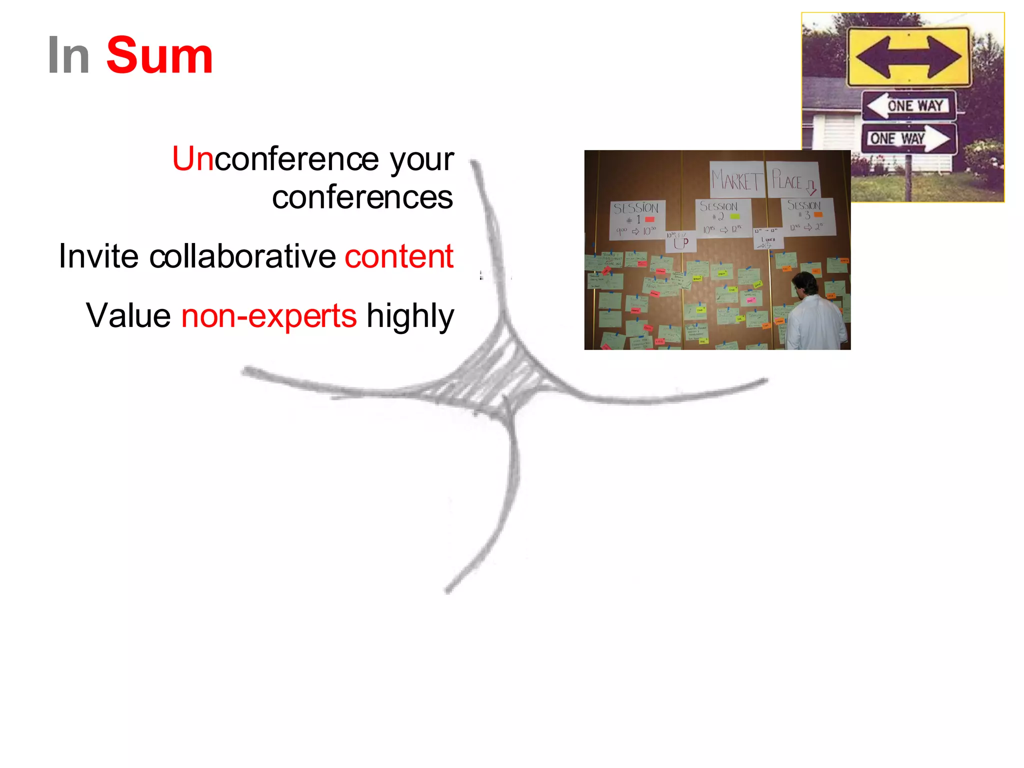 In  Sum Un conference your conferences Invite collaborative  content Value  non-experts  highly 