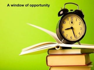A window of opportunity 