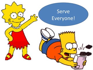 Serve Everyone! 