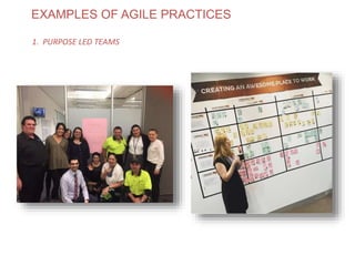 EXAMPLES OF AGILE PRACTICES
1. PURPOSE LED TEAMS
www.theagilecontactcentre.com.au
 
