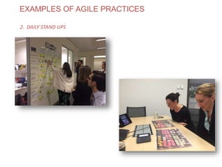 EXAMPLES OF AGILE PRACTICES
2. DAILY STAND UPS
www.theagilecontactcentre.com.au
 