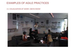 EXAMPLES OF AGILE PRACTICES
4.1 VISUALISATION OF WORK: OBEYA ROOM
www.theagilecontactcentre.com.au
 