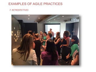 EXAMPLES OF AGILE PRACTICES
7. RETROSPECTIVES
www.theagilecontactcentre.com.au
 