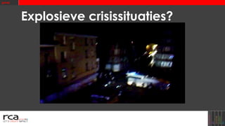 Explosieve crisissituaties? 