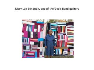 Mary Lee Bendoph, one of the Gee’s Bend quilters
 