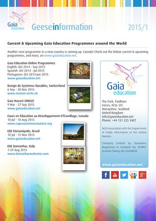 Gaia
education Geeseinformation 2015/1
Current & Upcoming Gaia Education Programmes around the World
Another new programme...