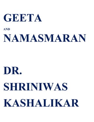GEETA
AND


NAMASMARAN

DR.
SHRINIWAS
KASHALIKAR
 