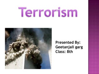 Presented By:
Geetanjali garg
Class: 8th
 