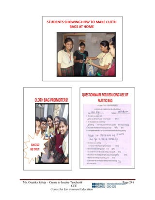Ms. Geetika Saluja – Create to Inspire Teacher Page 24
CEE
Centre for Environment Education
 
 
 
 
 
 
 
 
 
 
 
 