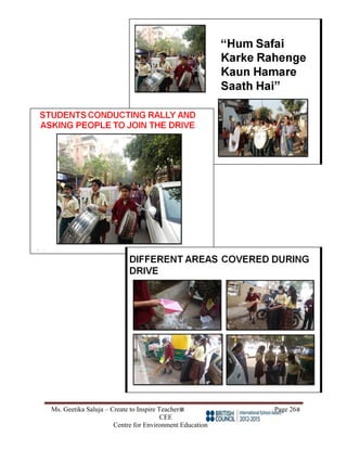 Ms. Geetika Saluja – Create to Inspire Teacher Page 26
CEE
Centre for Environment Education
 
 
 
 
 
 
 
 
 
 
 
 
 
 
 
 
 
 
 
 