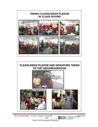 Ms. Geetika Saluja – Create to Inspire Teacher Page 28
CEE
Centre for Environment Education
 
 
 
 
 
 
 
 
 