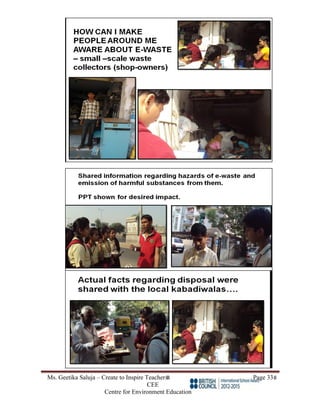 Ms. Geetika Saluja – Create to Inspire Teacher Page 33
CEE
Centre for Environment Education
 
 