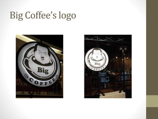 Big Coffee’s logo 
 
