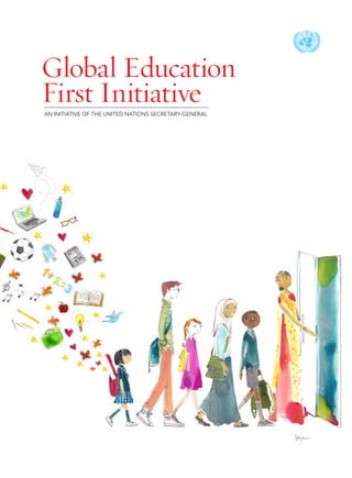Global Education
First InitiativeAN INITIATIVE OF THE UNITED NATIONS SECRETARY-GENERAL
 