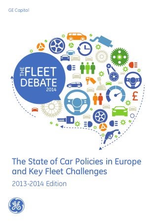 GE Capital

The State of Car Policies in Europe
and Key Fleet Challenges
2013-2014 Edition

 