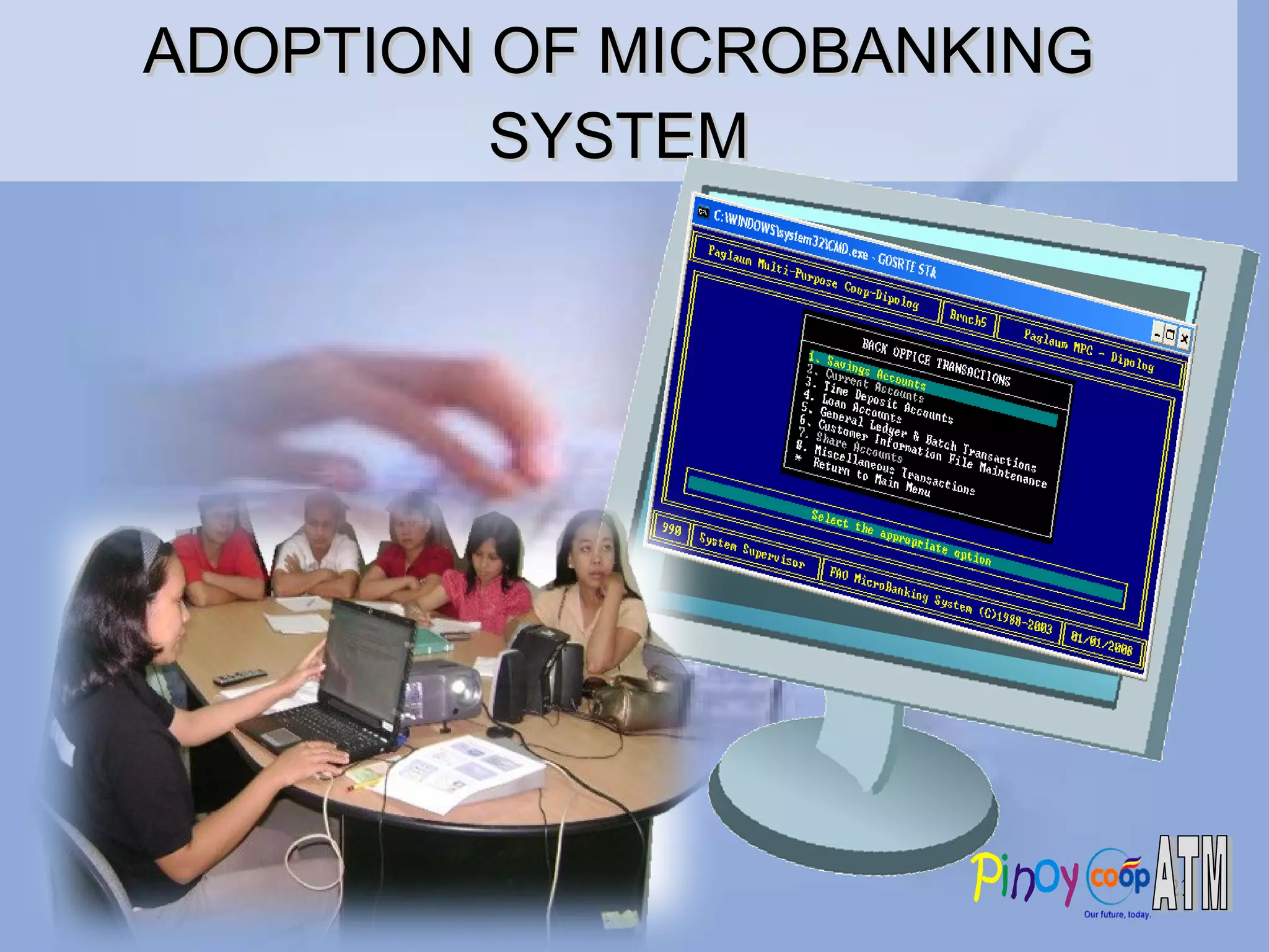 ADOPTION OF MICROBANKING SYSTEM 