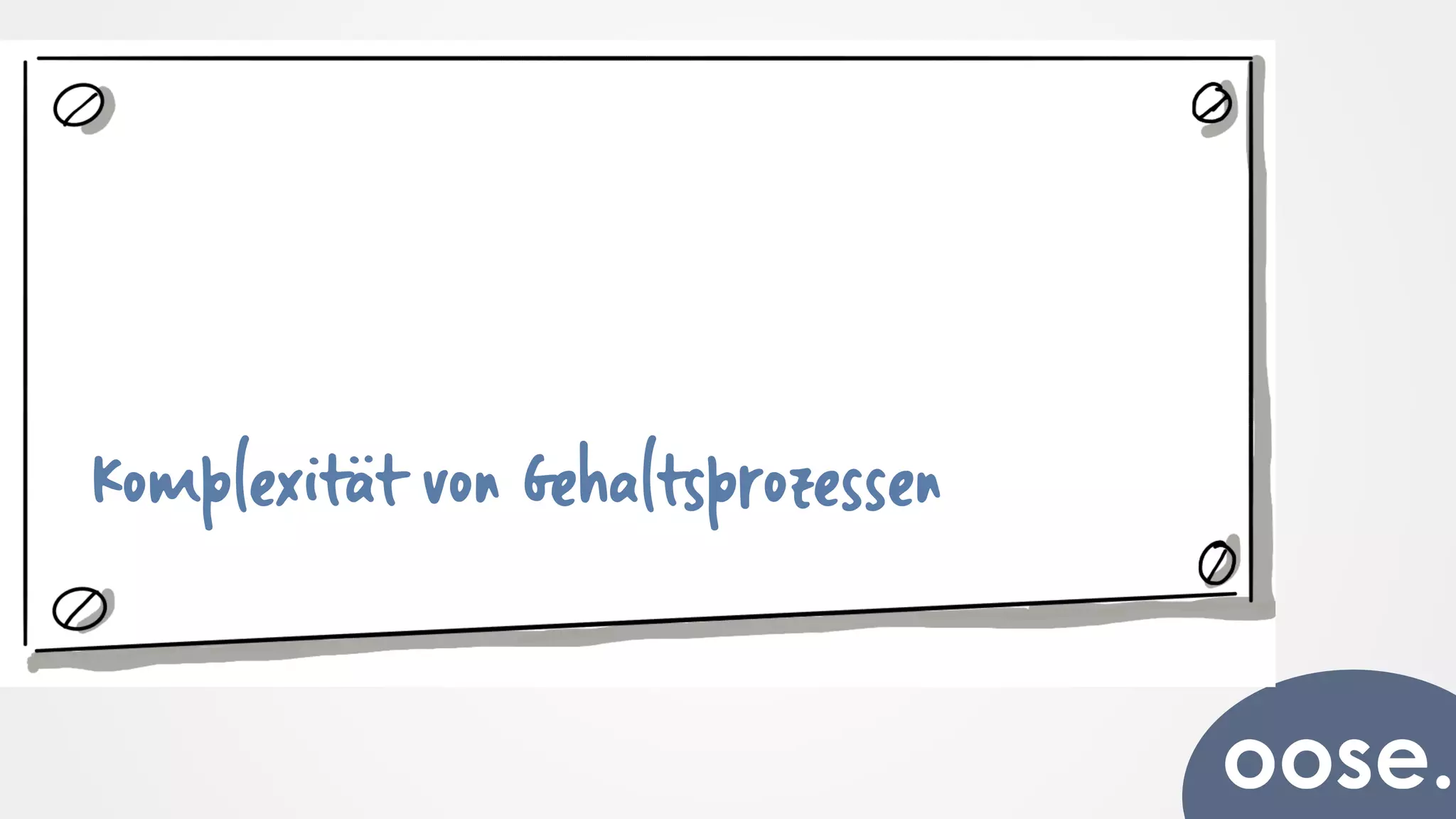 Komplexität von Gehaltsprozessen
 