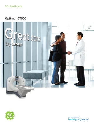 GE Healthcare



Optima* CT660
 