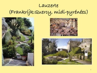 Lauzerte
(Frankrijk:Quercy, midi-pyrénées)




                                    4
 