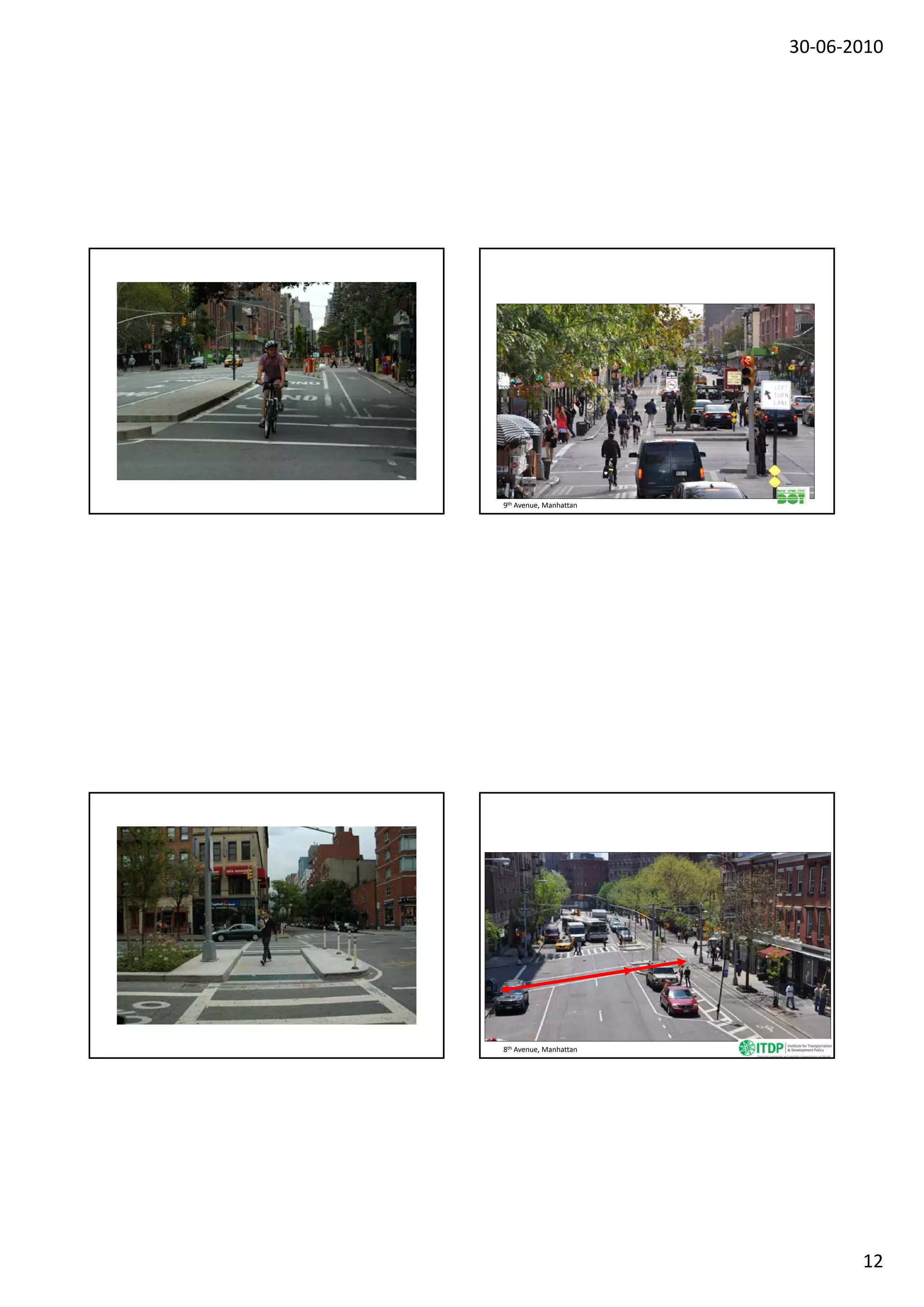 30‐06‐2010




9th Avenue, Manhattan




8th Avenue, Manhattan




                               12
 