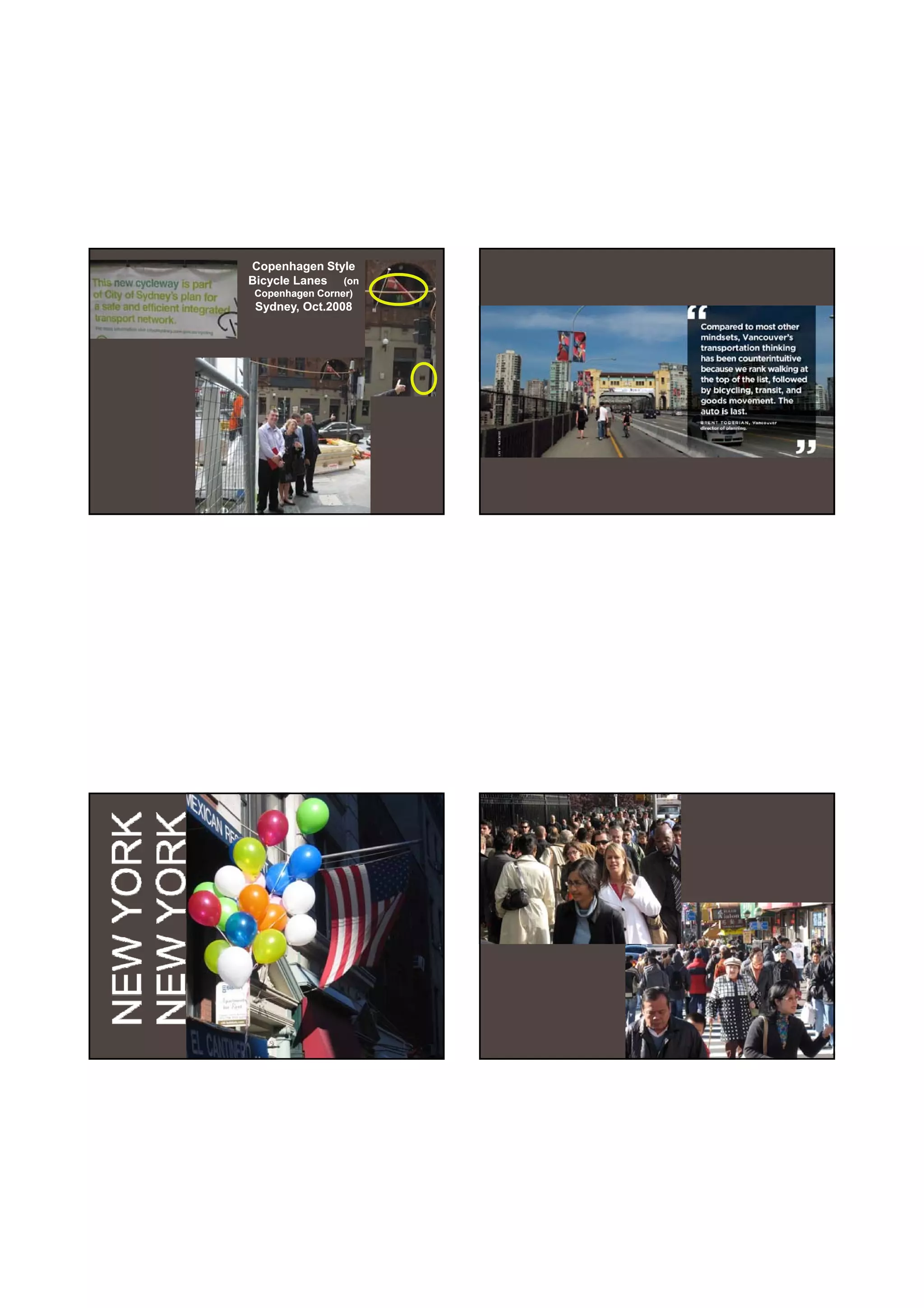 30-06-
                     30-06-2010




Copenhagen Style
Bicycle Lanes (on
Copenhagen Corner)
 Sydney, Oct.2008




                            23
 