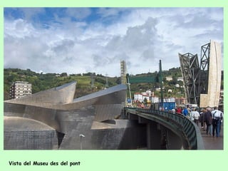 Vista del Museu des del pont
 