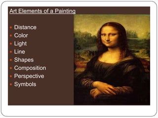 Art Elements of a PaintingDistanceColorLightLineShapesCompositionPerspectiveSymbols
