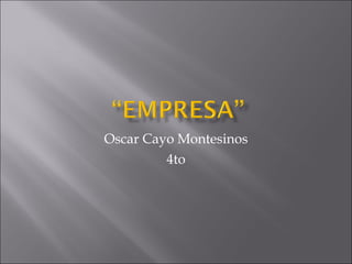 Oscar Cayo Montesinos 4to 