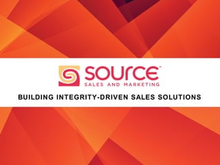 BUILDING INTEGRITY-DRIVEN SALES SOLUTIONS 