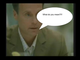 What do you mean?!!! 