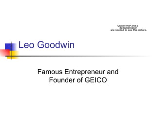 Leo Goodwin Famous Entrepreneur and Founder of GEICO 