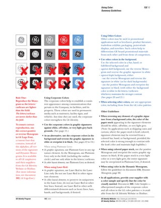 Using Color:
Summary Guidelines

g
g
e
e

e
Gg
g
g

e
Gg
e
g

e
Gg
e
g

e
Gg
e
g

Rule One:
Reproduce the Monogram so the letters/
curlicues are lighter
than the ﬁeld.
The letters/curlicues
are never darker than
the ﬁeld.

Using Corporate Colors
The corporate colors help to establish a consistent appearance among communications that
pertain to the Company, its facilities, and its
property. These colors are used in permanent
media such as stationery, facility signs, and
vehicles. Any time they are used, the corporate
colors strengthen the GE identity.

To ensure correct
reproduction, use
the correct positive
or reverse Monogram
in GE Logo Font,
a custom font that
contains, instead of
the alphabet, all versions of the signature
and Dynamic Monograms. It is available
to all GE employees
and their suppliers
from the GE Identity
Website or Hotline.
(For more information, see document
382, GE Logo Font.)

• Use the corporate colors in graphic signatures
against white, off-white, or very light grey backgrounds. (See page 11.)

GE Identity Program

• As an alternative, use the corporate colors in the
background and reverse the graphic signature in
white or overprint it in black. (See pages 12 to 14.)
When using Platinum Grey:
• In graphic signatures, use Platinum Grey in any signature element. In the Monogram, use Platinum
Grey only in the ﬁeld (including the outline
circle) and use only white in the letters/curlicues.
• In other layout elements, use Platinum Grey as desired.
When using Laser Red:
• In graphic signatures, use Laser Red in the Laser
Line only. Do not use Laser Red in other signature elements.
• In other layout elements, to preserve its uniqueness
in the Laser Line, do not use Laser Red in other
ﬁne lines. Instead, use Laser Red in other welldifferentiated elements such as heavy lines, bars,
bands, and backgrounds, if desired.
132, Color

132.10

Using Other Colors
Other colors may be used in promotional
applications such as brochures, product literature,
tradeshow exhibits, packaging, point-of-sale
displays, and novelties. Such colors help to
differentiate GE brand promotional materials
from each other and from those of competitors.
• Use other colors in the background.
Use the selected color in a bar, band, or
full-bleed background and
- against dark backgrounds, use the reverse Monogram and reverse the graphic signature in white
- against bright backgrounds, either
· use the reverse Monogram and reverse the
signature in white (as for dark backgrounds)
· use the positive Monogram and overprint the
signature in black (with either the background
color or white in the letters/curlicues)
whichever maintains the stronger contrast
(See pages 20 and 21.)
• When selecting other colors, use any appropriate
color, including those from the GE color palettes.
Other Guidelines
• When reversing any element of a graphic signature from a background color, the color of the
paper stock appearing in the signature elements
should be white, off-white, or very light grey.
(Note: In applications such as shipping cases and
cartons, where the paper stock is kraft colored,
signature elements may be reversed from a
colored bar, band, or background, provided the
selected color is strong enough to contrast with
the kraft color and maintain high legibility.)
• When using colored paper stock, use the positive
Monogram and overprint the entire graphic signature in black. If the paper stock is a very light
color or a very light grey, the entire signature
may be overprinted in Platinum Grey, if desired.
• When using color in the Dynamic Monogram,
follow the guidelines in document 134, Dynamic
Monogram, page 02.
• In all applications, provide your supplier with
a color sample and specify that the color be
visually matched. Document 560, Color Samples —
offset-printed samples of the corporate colors
and all colors in the GE color palettes — is available from the GE Identity Website or Hotline.
GE Identity Website: http://www.ge.com/identity
GE Identity Hotline: 800 654-2696 or 518 869-2824 (DC: 232-2696)

 