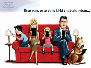 Este van, este van: ki-ki chat-alomban…
 