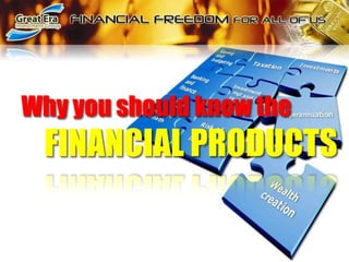 Why you should know the FINANCIAL PRODUCTS