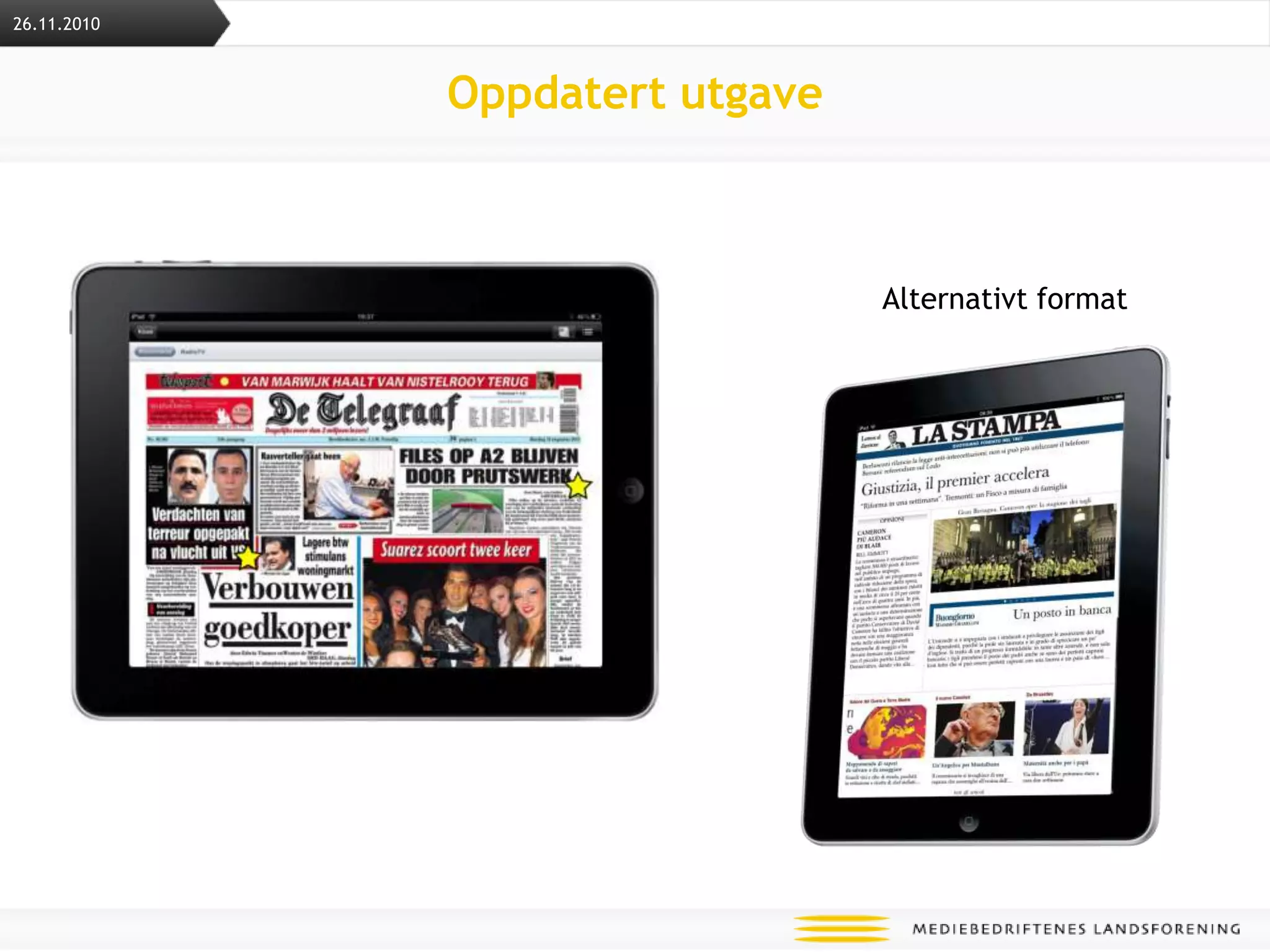 subscribercheckSmartphone platformGRFcontent &transactionverify transactionBetaling via abonnetsystem – ikke iTunes26.11.2010