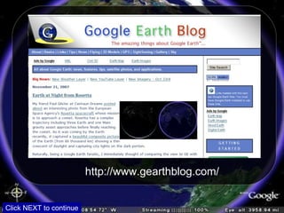 http://www.gearthblog.com/ Click NEXT to continue 