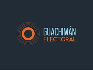 ELECTORAL
GUACHIMAN
 