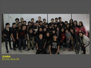 JUARA
EO #3 | Iklan #3
 